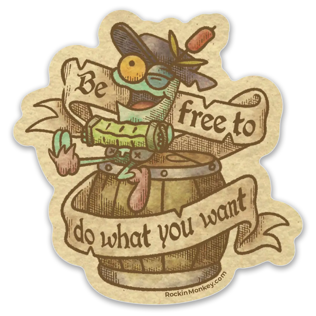 Be Free to do What You Want Sticker