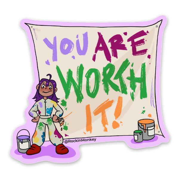 You Are Worth It! Sticker